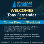 WELCOME Tony Fernandez, new Center Director/President at NH MEP!